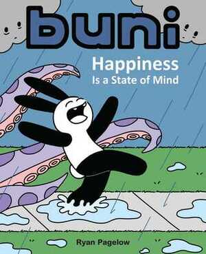 Buni: Happiness Is a State of Mind by Ryan Pagelow