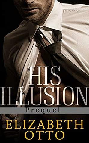 His Illusion: A Dark Irish Mafia Romance Prequel by Elizabeth Otto