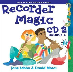 Recorder Magic CD 2 (Books 3 & 4) by Jane Sebba, David Moses