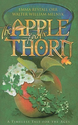 The Apple and the Thorn by Walter William Melnyk, Emma Restall Orr