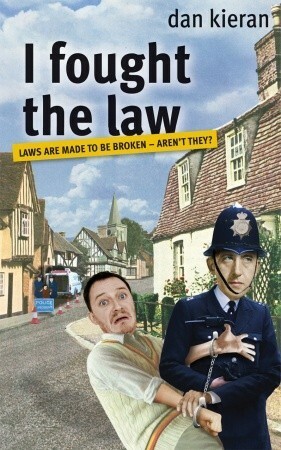 I Fought the Law by Dan Kieran