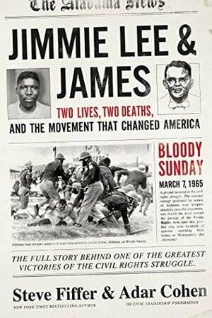 Jimmie Lee & James: Two Lives, Two Deaths, and the Movement that Changed America by Ardar Cohen, Steve Fiffer