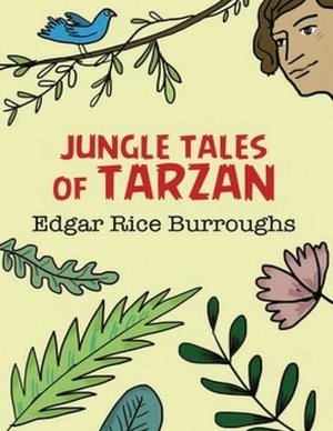 Jungle Tales of Tarzan (Annotated) by Edgar Rice Burroughs