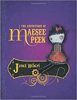 The Adventures of Maesee Peek by Janet Hebert, Bonnie Lemaire