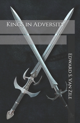 Kings in Adversity by Edward S. Van Zile