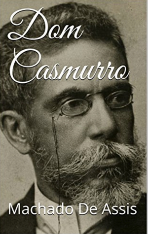 Dom Casmurro by Elizabeth Hardwick, Helen Caldwell, Machado de Assis