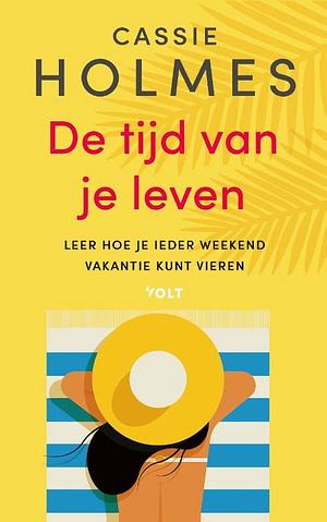 De tijd van je leven by Cassie Holmes