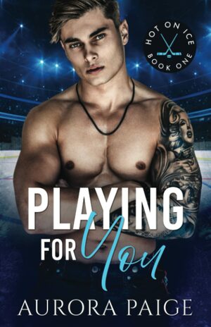 Playing For You by Aurora Paige