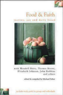 Food & Faith: Justice, Joy, and Daily Bread by Michael Schut, Michael Schut