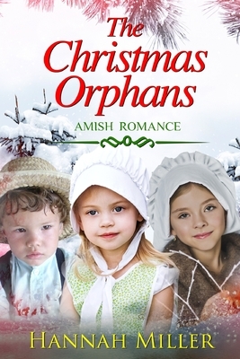 The Christmas Orphans by Hannah Miller