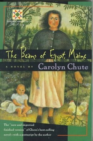 The Beans of Egypt, Maine: The Finished Version by Carolyn Chute