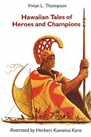 Hawaiian Tales of Heroes and Champions by Vivian L. Thompson