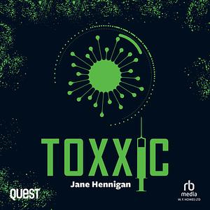 Toxxic by Jane Hennigan