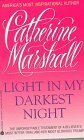 Light in My Darkest Night by Catherine Marshall