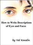 How To Write Descriptions of Eyes and Faces by Val Kovalin