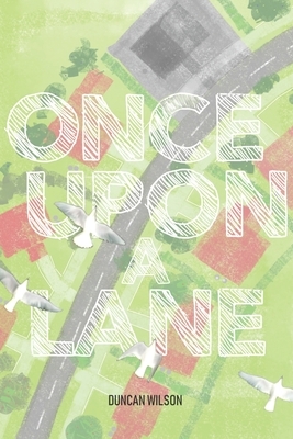 Once Upon A Lane by Duncan Wilson