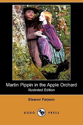 Martin Pippin in the Apple Orchard (Illustrated Edition) (Dodo Press) by Eleanor Farjeon