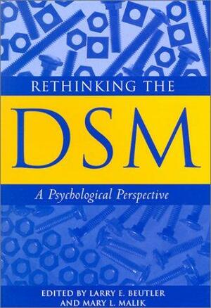 Rethinking the DSM: A Psychological Perspective by Mary L. Malik, Larry E. Beutler