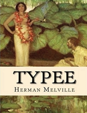 Typee (Annotated) by Herman Melville