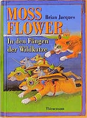 Mossflower. In Den Fängen Der Wildkatze by Brian Jacques, Michaela Helms