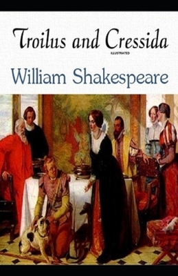 Troilus and Cressida (Illustrated) by William Shakespeare