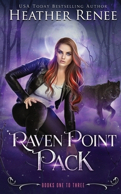 Raven Point Pack - Omnibus Edition: A Wolf Shifter Paranormal Romance by Heather Renee