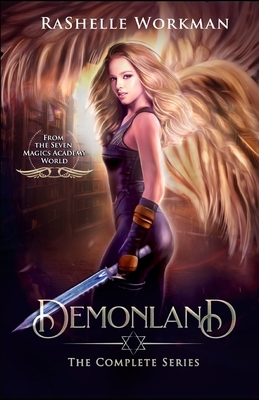 The Complete Demonland Series: An Angels and Demons Alice in Wonderland Reimagining by RaShelle Workman