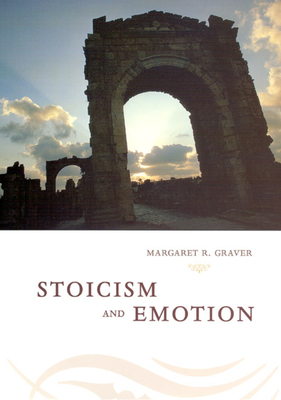 Stoicism & Emotion by Margaret Graver