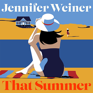 That Summer by Jennifer Weiner