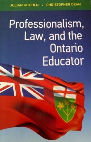 Professionalism, Law, and the Ontario Educator by Christopher Dean, Julian Kitchen