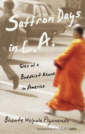 Saffron Days in L.A.: Tales of a Buddhist Monk in America by Bhante Walpola Piyananda