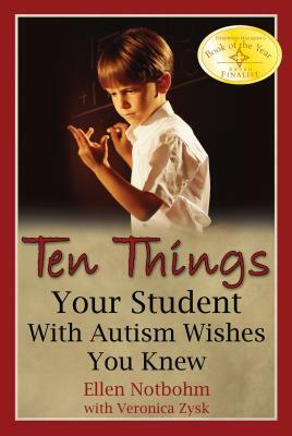 Ten Things Your Student with Autism Wishes You Knew by Ellen Notbohm
