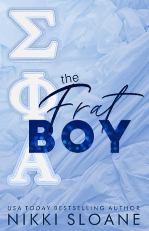 The Frat Boy: Steamy Lit Special Edition by Nikki Sloane