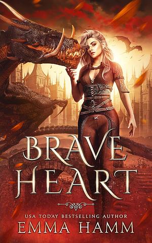 Brave Heart by Emma Hamm