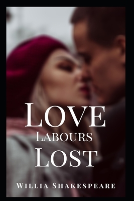 Loves Labours Lost by William Shakespeare