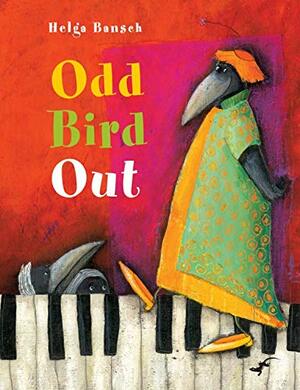 Odd Bird Out by Helga Bansch