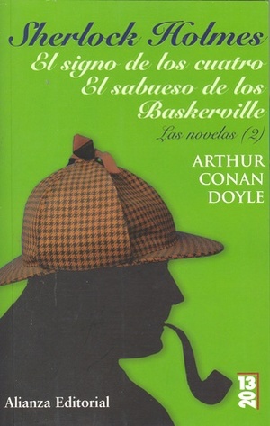 Sherlock Holmes: El signo de los cuatro / El sabueso de los Baskerville: Las novelas, 2 by Arthur Conan Doyle
