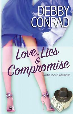Love, Lies and Compromise by Debby Conrad
