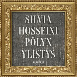 Pölyn ylistys by Silvia Hosseini