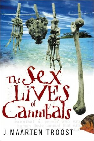 The Sex Lives of Cannibals by J. Maarten Troost