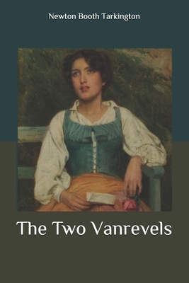 The Two Vanrevels by Booth Tarkington