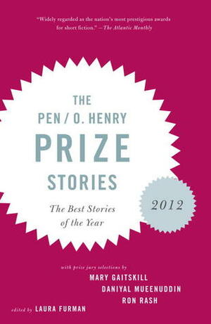 The PEN/O. Henry Prize Stories: 2012 by Laura Furman