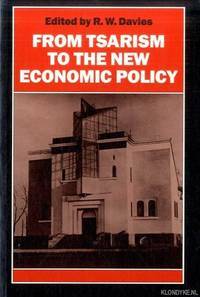 From Tsarism to the New Economic Policy: Continuity and Change in the Economy of the USSR by Robert William Davies