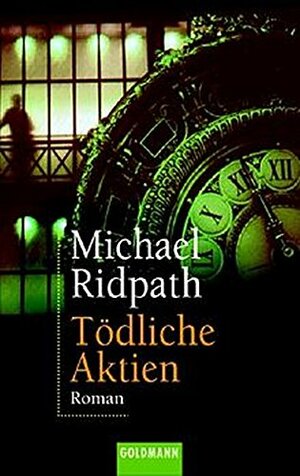 Tödliche Aktien by Michael Ridpath