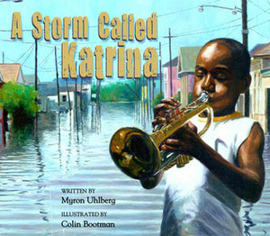 A Storm Called Katrina by Myron Uhlberg, Colin Bootman