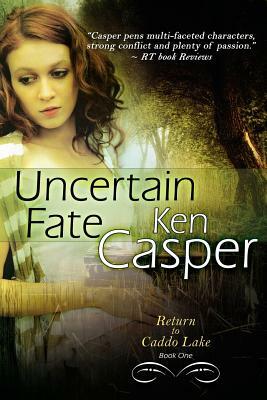 Uncertain Fate by Ken Casper