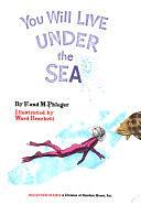 You Will Live Under the Sea by Marjorie Phleger, Fred B. Phleger