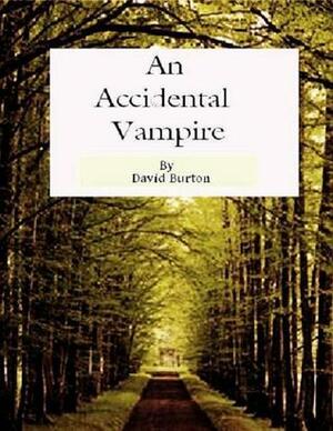 An Accidental Vampire by David Burton