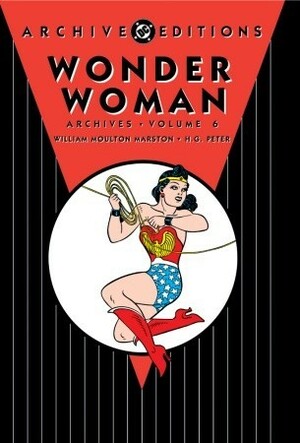 Wonder Woman Archives, Vol. 6 by Harry G. Peter, William Moulton Marston