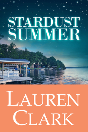 Stardust Summer by Lauren Clark, Laura McNeill